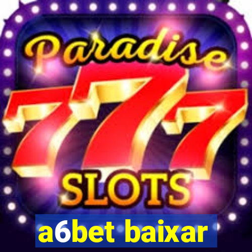 a6bet baixar